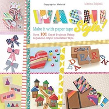Washi Style : Over 101 Great Projects Using Japanese-Style Decor