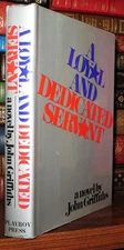 Griffiths, John A LOYAL AND DEDICATED SERVANT  1st Edition 1st Printing