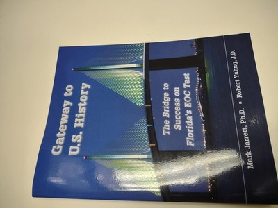 Gateway to US History Color Edition - The Bridge to Success on Florida's EOC Tes