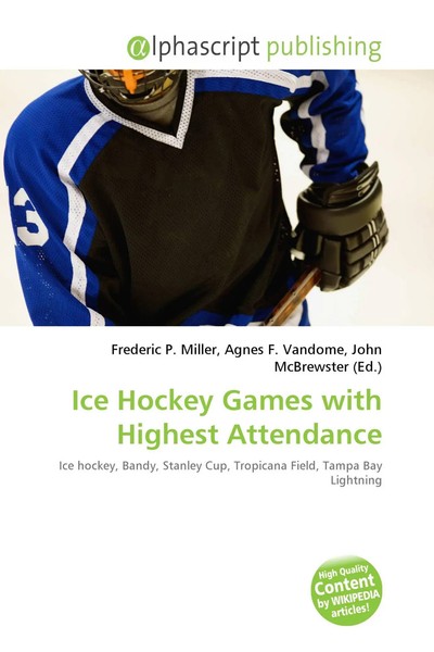 Frederic P. Miller (U. A.) | Ice Hockey Games With Highest Attendance | Buch-image