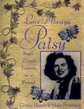 Love Always, Patsy: Patsy Cline's Letters to a Friend - Hardcover - GOOD