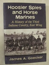 Hoosier Spies and Horse Marines : A History of the Third Indiana Cavalry,...