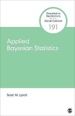 Applied Bayesian Statistics, Scott M. M. Lynch,