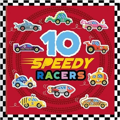 10 Speedy Racers - board book Collingwood, Sophie|Barker, Scott