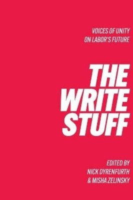 Nick Dyrenfurth Misha  Write Stuff, The: Voices Of Unity On Labor' (Taschenbuch)