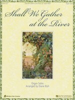 Shall We Gather At The River | Organ Solos Arranged By Diane Bish | Diane Bish