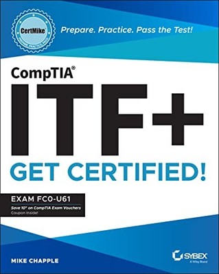 CompTIA ITF+ CertMike: Prepare. Pract..., Chapple, Mike
