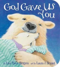 God Gave Us You - Board book By Bergren, Lisa T. - VERY GOOD