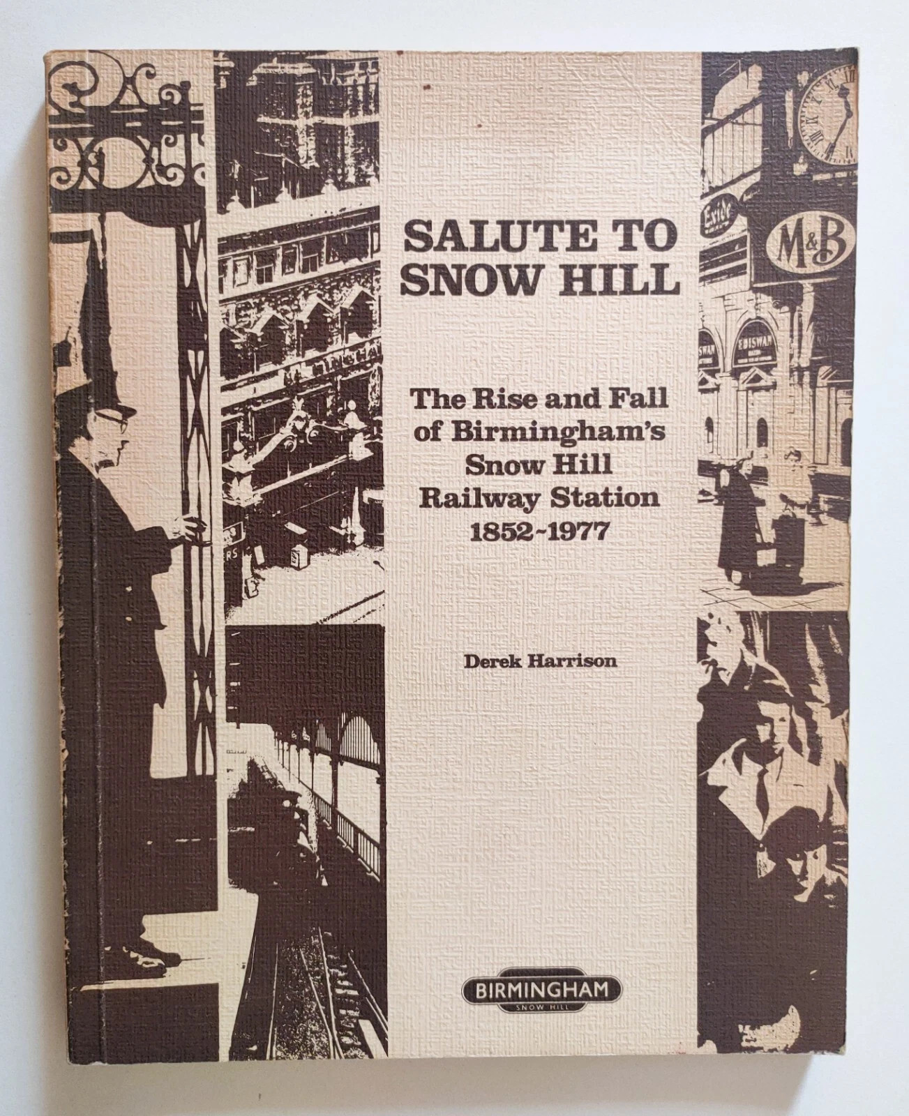 Signed Copy Salute to Snow Hill 1852-1977 (Birmingham)  by Derek Harrison 1st ED