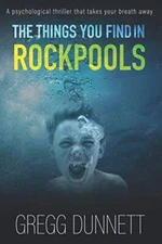 The Things you find in Rockpools - Paperback By Dunnett, Gregg - ACCEPTABLE