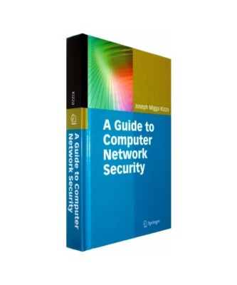 A Guide to Computer Network Security, Joseph Migga Kizza