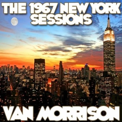 Van Morrison - The 1967 New York Sessions - Van Morrison CD OFAG The Cheap Fast