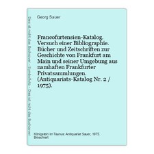Francofurtensien-Katalog. Versuch einer Bibliographie. Bücher und Zeitschriften