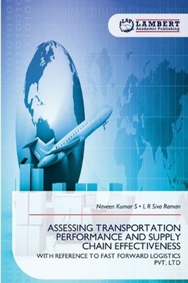 Assessing Transportation Performance and Supply Chain Effectiveness by Naveen Ku