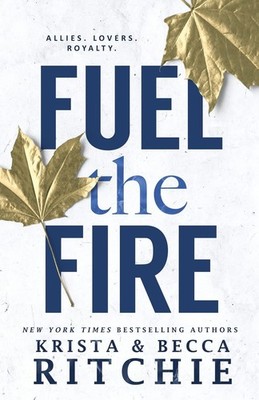 Fuel the Fire - paperback Krista Ritchie|Becca Ritchie