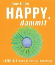 How to Be Happy, Dammit: A Cynic's Guide t- paperback, Salmansohn, 9781587611193