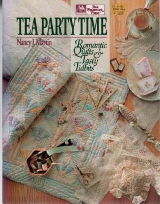 Tea Party Time: Romantic Quilts and Tasty Tidbits - Paperback - GOOD