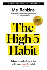 The High 5 Habit: Take Control of Your Life with One Simple Habit Robbins, M...
