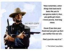 "THE OUTLAW JOSEY WALES" QUOTE EASTWOOD - 8X10 or 11X14 PHOTO (YW013)
