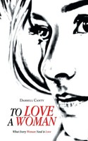 TO Love A Woman What Every Woman Need Is Love Darrell Canty Taschenbuch Englisch