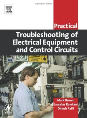 Practical Troubleshooting of Electrical Equipment and Control Cir