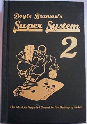 Doyle Brunson's Super System 2 - Hardcover By Doyle Brunson - GOOD