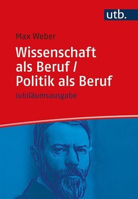 Wissenschaft Als Beruf/ Politik Als Beruf : Jubilaumsausgabe, Paperback by We...
