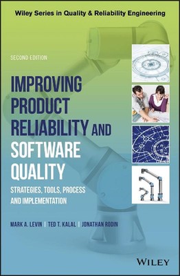 Improving Product Reliability and Software Quality: Strategies, Tools, Process a