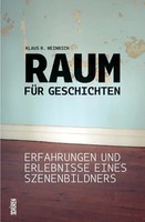 Raum FüR Geschichten Erfahrungen Und Erlebnisse Eines Szenenbildners Weinrich