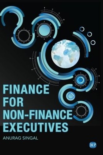 Finance for Non-Finance Executives by Anurag Singal - 9781952538322