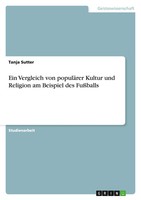 Tanja Sutter | Ein Vergleich Von PopuläRer Kultur Und Religion Am Beispiel...