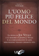 LIBRO L'UOMO PIÙ FELICE DEL MONDO - LE MEMORIE DI JOSEPH J. VITALE - JOE VITALE
