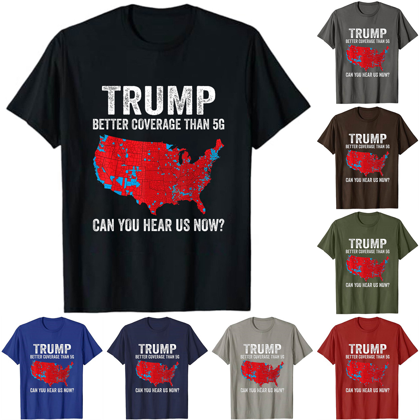2024 Trump T-Shirt Better Coverage Than Verizon Can You Hear Us Now For Unisex