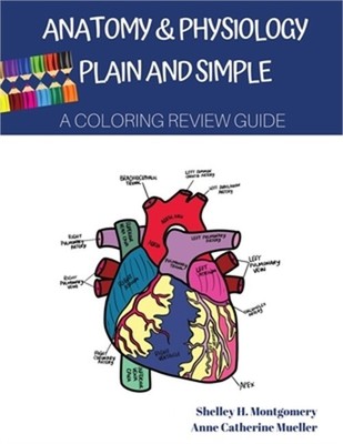 Anatomy & Physiology Plain and Simple: A Coloring Review Guide (Paperback or Sof