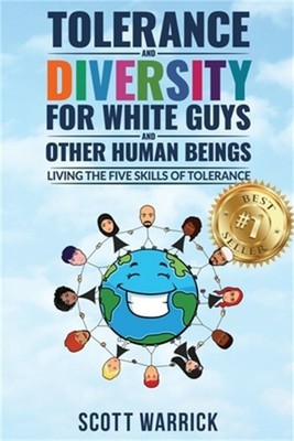 Tolerance and Diversity for White Guys...and Other Human Beings: Living the Five
