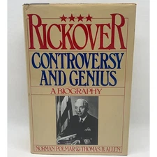Rickover: Controversy and Genius by Norman Polmar & Thomas B. Allen HCDJ, 1982