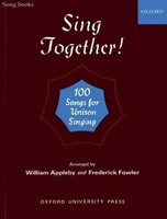 Sing Together!: Sing Together | 100 Unison Songs For KS2-3 (Ages 7-14) | Appleby