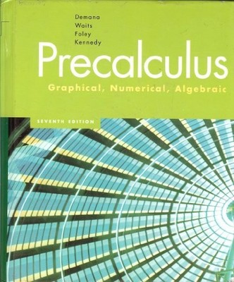 Precalculus: Graphical, Numerical, ..., Kennedy, Daniel