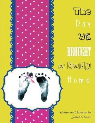 The Day We Brought a Baby Home by Jessie F.S. Solis (English) Paperback Book
