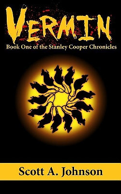 Vermin: Book One of the Stanley Cooper Chronicles By Scott a Johnson - New Co...