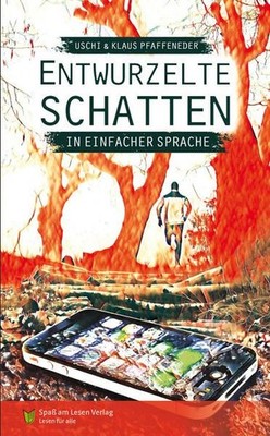 Entwurzelte Schatten in Einfacher Sprache Pfaffeneder, Uschi und Klaus und Judit