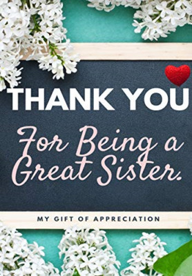 Thank You For Being A Great Sister: My Gift Of Apprecia -  NEW The Life Gradua 2