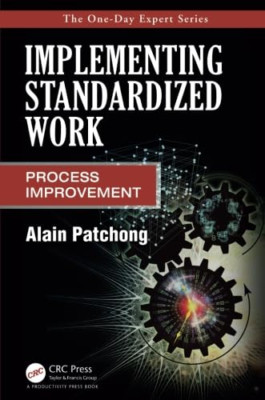 Implementing Standardized Work: Process Improvement (On - Paperback NEW Alain Pa