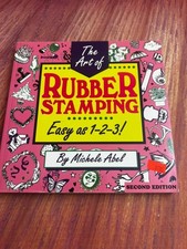 The Art of Rubber Stamping: Easy as 1-2-3 by Michele Abel 2nd edition 1995
