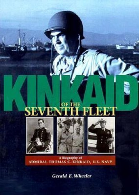 #ad Kinkaid of the 7th Fleet : A Biography of Admiral Thomas C. Kinka $22.77