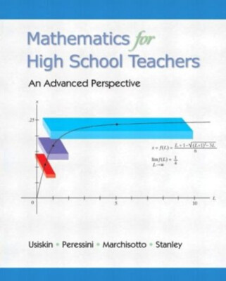 Mathematics for High School Teachers : An Advanced Perspective Pa