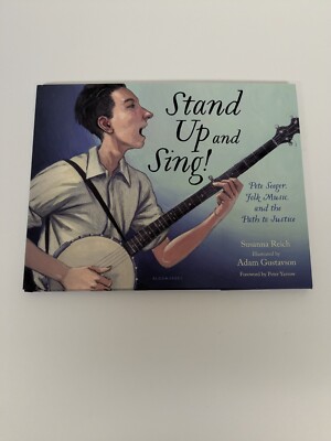 Stand Up and Sing! Pete Seeger, Folk Music and the Path to Justice Children Book