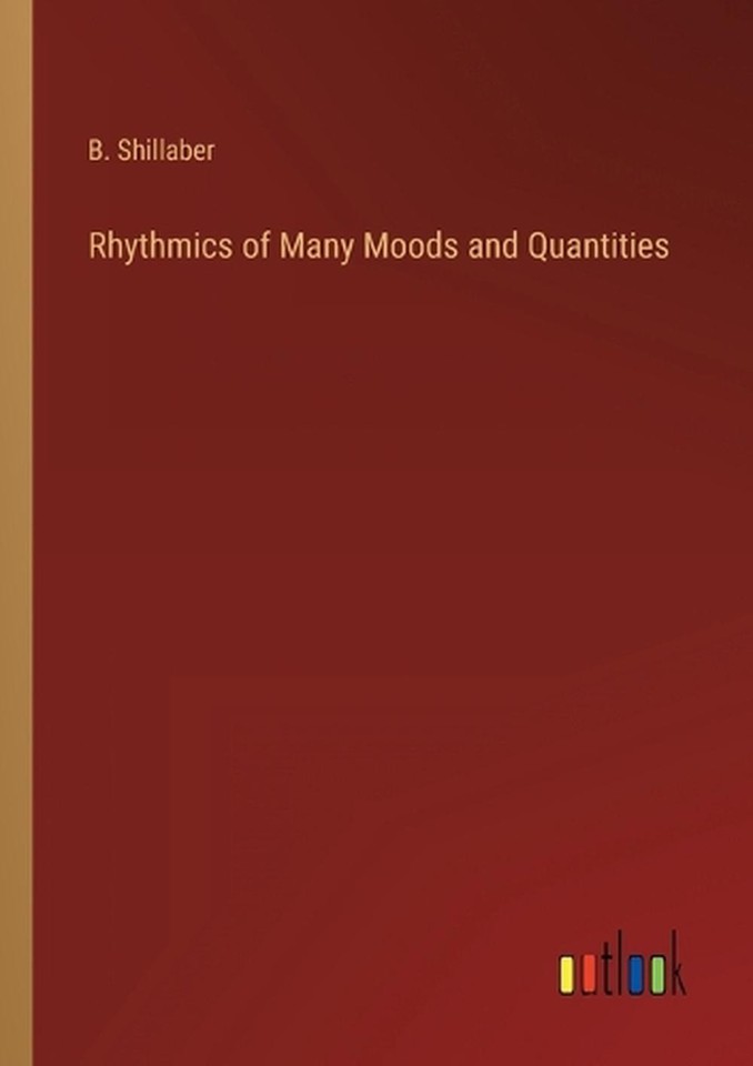 Rhythmics of Many Moods and Quantities by B. Shillaber Paperback Book ...