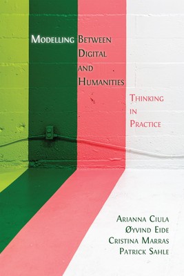 Cristina Marras Øyvind Modelling Between Digital and Humanities: T (Taschenbuch)