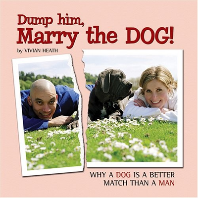 #ad #ad Dump Him Marry the Dog : Why A Dog Is a Better Match Than A Man $7.01
